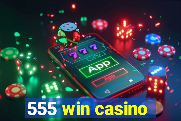 555 win casino